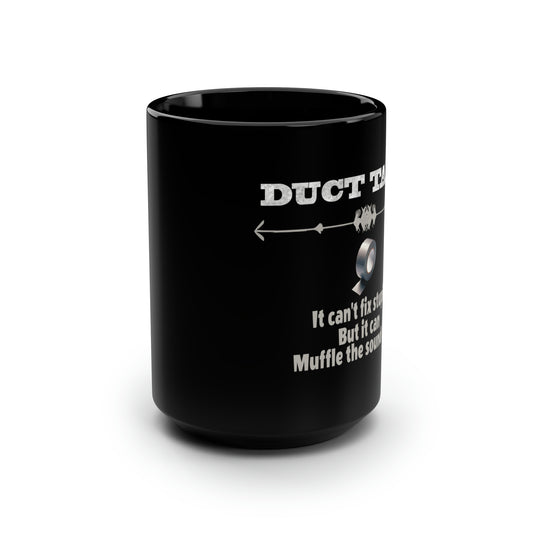 Duct Tape Funny Humor Coffee Hot Chocolate MUG Black / grey left hand drink Black Mug, 15ozBlack Mug, 15oz